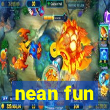 nean fun